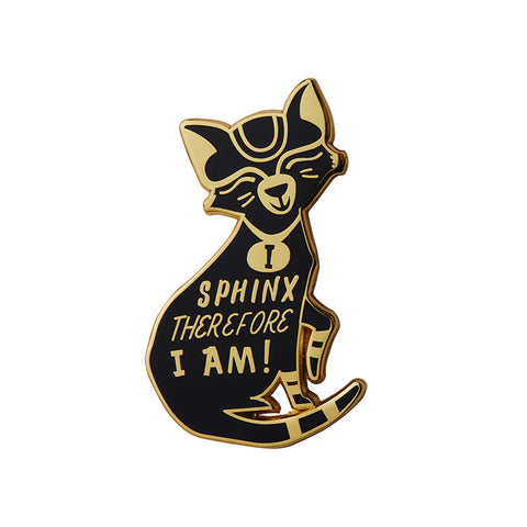 I Sphynx Therefore I Am Enamel Pin