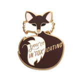You're In"FOX"icating Enamel Pin
