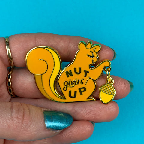 Nut Givin' Up Enamel Pin